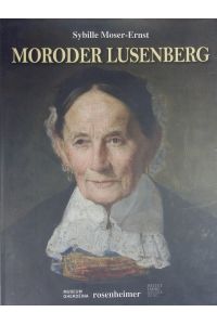 Josef Moroder Lusenberg.   - Ein Künstlerfürst in der Provinz : Pinakoplastiker und Maler.