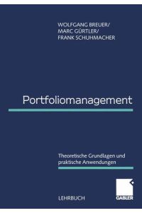 Portfoliomanagement  - Theoretische Grundlagen und praktische Anwendungen