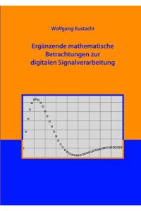 Ergänzende mathematische Betrachtungen zur digitalen Signalverarbeitung