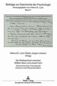 Der Briefwechsel zwischen William Stern und Jonas Cohn  - Dokumente einer Freundschaft zwischen zwei Wissenschaftlern