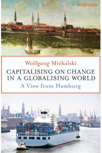 Capitalising on Change in a Globalising World  - A View from Hamburg