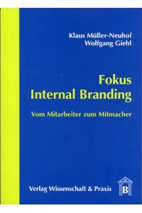 Fokus Internal Branding.   - Vom Mitarbeiter zum Mitmacher.
