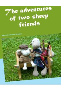 The adventures of two sheep friends  - Sheep stories with humor and fantasy
