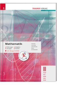 Mathematik III HLW/HLT/HLM/HLK/ALM inkl. Übungs-CD-ROM  - Erklärungen - Aufgaben - Lösungen - Formeln