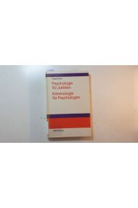 Psychologie für Juristen, Kriminologie für Psychologen : Einführung in die Sozialpsychologie des Strafrechts