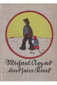Michael Arpad und sein Kind  - Ein Kinderschicksal auf der Landstraße