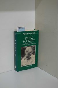 Fritz Schmitt : Bergsteiger, Schriftsteller, Chronist / hrsg. vom Dt. Alpenverein. Bearb. von Peter Grimm . . . / Alpine Klassiker ; Bd. 6
