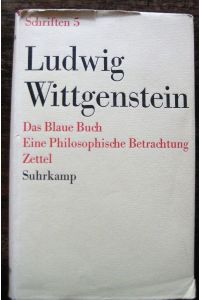 Das Blaue Buch, Eine Philosophische Betrachtung. Zettel. Schriften 5.