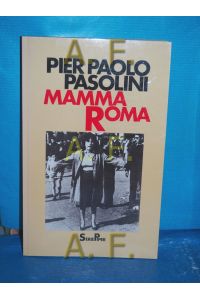 Mamma Roma.   - Aus d. Ital. von Ulrich Enzensberger / Piper , Bd. 302