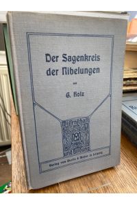 Der Sagenkreis der Nibelungen.   - (= Wissenschaft und Bildung 6).