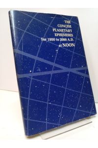 Ephemeris: The Concise Planetary: 1950-2000 A. D. at Noon.