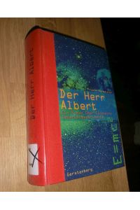 Der Herr Albert : ein Roman über Einsteins Gedankenexperimente. Aus dem Niederländ. von Rolf Erdorf