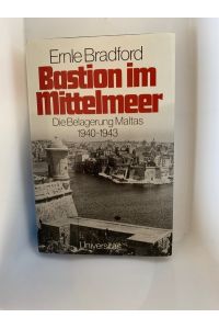Bastion im Mittelmeer - Die Belagerung Maltas, 1940 - 1943 Gebundene Ausgabe