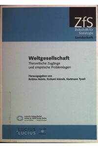 Weltgesellschaft : theoretische Zugänge und empirische Problemlagen.   - Zeitschrift für Soziologie ; Sonderheft