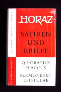 Satiren und Briefe. Sermones et epistulae. Lateinisch und Deutsch.