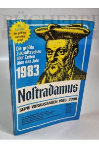 Nostradamus  - seine Voraussagen 1983-2000. Die größte Zukunftsschau aller Zeiten über das Jahr 1983