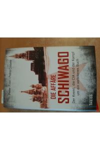 Die Affäre Schiwago : der Kreml, die CIA und der Kampf um ein verbotenes Buch