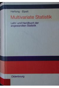 Multivariate Statistik.   - Lehr- u. Handbuch d. angewandten Statistik. Von Joachim Hartung u. Bärbel Elpelt.