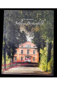 Das Oldenburgische Schloss Birkenfeld - Landkreis Birkenfeld (Hrsg)