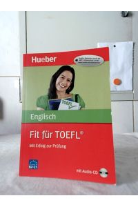 Fit für TOEFL : mit Erfolg zur Prüfung ; Englisch ; Niveau B2 - C1 ; mit Audio-CD.   - Mary Petersen.