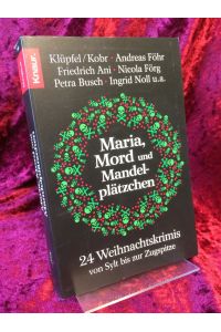 Maria, Mord und Mandelplätzchen. 24 Weihnachtskrimis von Sylt bis zur Zugspitze.   - (= Knaur Nr. 51013).