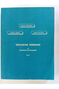 Englische Seminare in klassischer Homöopathie; Teil: Bd. 1.