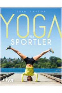Yoga für Sportler.   - ; Übersetzung: Andrea Pauster / In Beziehung stehende Ressource: ISBN: 9783959712941; In Beziehung stehende Ressource: ISBN: 9783959712958