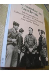 Rudolf Höß Kommandant in Auschwitz  - Autobiographische Aufzeichnungen