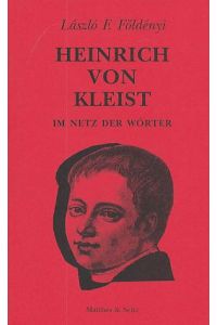Heinrich von Kleist : im Netz der Wörter.   - Aus dem Ungar. übers. von Akos Doma, Batterien ; 66.