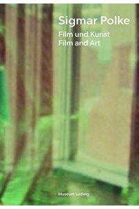 Sigmar Polke, Film und Kunst = Sigmar Polke, film and art.   - herausgegeben von Barbara Engelbach, Ursula Frohne ; Übersetzungen Sylee Gore [und 3 weitere]