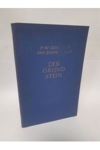 Der Grundstein  - F. W. Zeylmans van Emmichoven. [Dt. Fassung unter Mitarb. von M. J. Krück von Poturzyn]