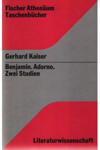 Benjamin; Adorno. 2 Studien. Fischer-Athenäum-Taschenbücher ; (Nr 2062 ) Literaturwiss.