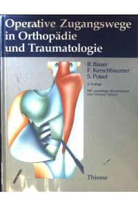 Operative Zugangswege in Orthopädie und Traumatologie.