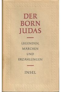 Der Born Judas. Legenden, Märchen und Erzählungen. Gesammelt von Micha Josef Bin Gorion. Neu herausgegeben und mit einem Nachwort versehen von Emanuel Bin Gorion