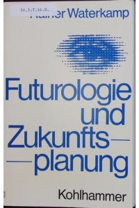 Futurologie und Zukunftsplanung.