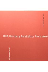 BDA Hamburg Architektur Preis 2016. Die Baujahre 2014-2016.