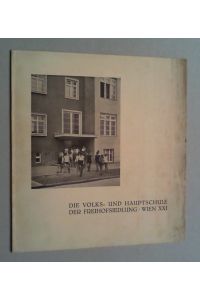 Die Volks- und Hauptschule der Freihofsiedlung, Wien XXI.