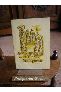 St. Martin und St. Maria in Weingarten. Eine kurze Geschichte der Pfarrgemeinde Altdorf-Weingarten.   - [Hrsg. vom Kathol. Pfarramt Altdorf-Weingarten]