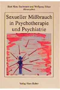 Sexueller Missbrauch in Psychotherapie und Psychiatrie.