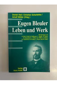Eugen Bleuler - Leben und Werk.
