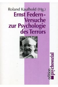 Ernst Federn - Versuche zur Psychologie des Terrors (edition psychosozial).