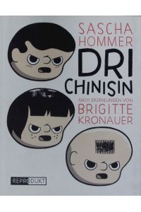 Dri Chinisin.   - Nach Erzählungen von Brigitte Kronauer.