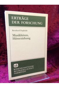 Musikhören, Hörerziehung.   - (= Erträge der Forschung Bd. 91).