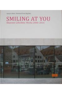 Smiling at you. Sharone Lifschitz: Works 2000 - 2014.