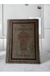 Das Orientbuch : (Der alte und der neue Orient).