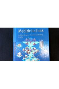Medizintechnik : Verfahren, Systeme, Informationsverarbeitung ; mit 122 Tabellen.