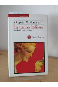 La cucina italiana. Storia di una cultura. [Di Alberto Capatti, Massimo Montanari].