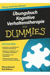 Übungsbuch Kognitive Verhaltenstherapie für Dummies.   - Übers. aus dem Engl. von Hartmut Strahl.
