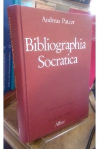 Bibliographia Socratica.   - Die wissenschaftliche Literatur über Sokrates von den Anfängen bis auf die neueste Zeit in systematisch-chronologischer Anordnung.