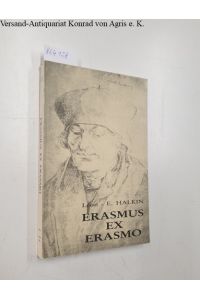 Erasmus ex Erasmo :  - Érasme Éditeur de sa Correspondance :
